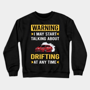 Warning Drifting Drift Crewneck Sweatshirt